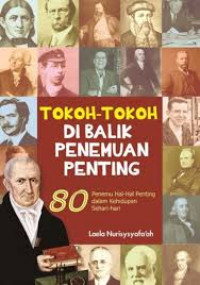 Tokoh-Tokoh dibalik penemuan penting / laela Nurisysyafa'ah