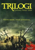 Trilogi Perang Nabi SAW: perang badar, uhud , dan khandaq / Gerdi WK