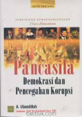 Pancasila, Demokrasi, dan Pencegahan Korupsi = Pendidikan Kewarganegaraan (Civic Education)