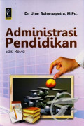 Administrasi Pendidikan / Uhar Suharsaputra