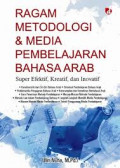 Ragam Metodologi dan Media Pembelajaran Bahasa Arab: super efektif, kreatif, dan inovatif