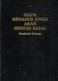 Siapa menabur angin akan menuai badai/ Soegiarso Soerojo