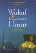 Wakaf dan Kesejahteraan Umat (Filantropi Islam yang Hampir Terlupakan)/ Farid Wadjdy