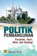 Politik Pembangunan: paradoks, teori, aktor, dan ideologi