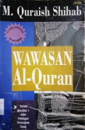 Wawasan Al-Quran : Tafsir Maudhui atas Pelbagai Persoalan Umat / M.Quraish Shihab