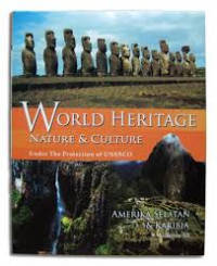 World Heritage Nature and Culture Under The Protection Of UNESCO (Volume 10: Amerika Selatan and Karibia)