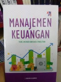 Manajemen Keuangan : Teori, Aplikasi dan Hasil Penelitian / V. Wiratna Sujarweni