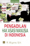 Pengadilan Hak Asasi Manusia di Indonesia (Edisi Kedua) / R. Wiyono