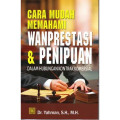 Cara Mudah Memahami Wanprestasi dan Penipuan Dalam Hubungan Kontrak Komersial