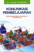 Komunikasi Pembelajaran Interaksi Komunikatif dan Edukatif di Dalam Kelas