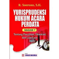 Yurisprudensi Hukum Acara Perdata Bagian 7: tentang penyitaan, eksekusi dan lain-lain