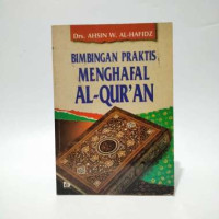Image of Bimbingan praktis menghafal Al-Quran / Ahsin W. Al-Hafidz
