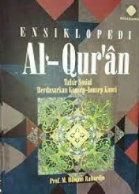 Image of Ensiklopedi Al-Quran : tafsir sosial berdasarkan konsep-konsep kunci / M. Dawam Raharjo