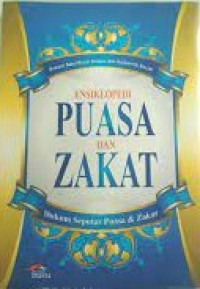Ensiklopedi Puasa dan Zakat: Hukum Seputar Puasa dan Zakat / Syaikh Abu Malik Kamal bin As-Sayyid