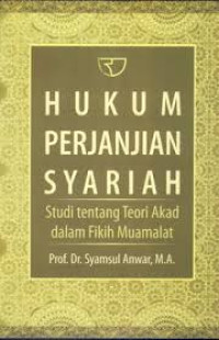 Image of Hukum perjanjian syariah: studi tentang teori akad dalam fikih muamalat / Syamsul Anwar