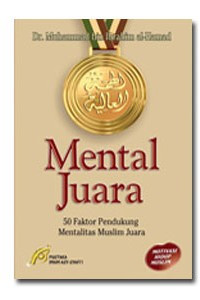 Image of Mental juara : 50  faktor pendukung mentalitas muslim juara / Muhammad bin ibrahim al-Hamad