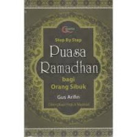 Step by Step Puasa Ramadhan bagi Orang Sibuk Dilengkapi Fiqh 4 Mazhab / Gus Arifin