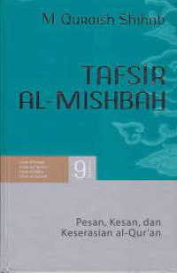 Image of Tafsir Al-Mishbah vol. 9 : Pesan, Kesan dan Keserasian Al Qur'an / M. Quraish Shihab