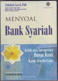 Image of Menyoal Bank Syariah: Kritik atas Interpretasi Bunga Bank Kaum Neo-Revivalis / Abdullah Saeed