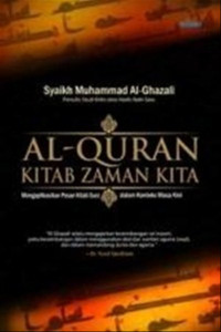 Image of Al-Quran Kitab Zaman Kita : Mengaplikasikan Pesan Kitab Suci dalam Konteks Masa Kini / Muhammad al-Ghazali
