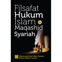 Filsafat Hukum Islam Maqashid Syariah / Muhammad Syukri Albani Nasution