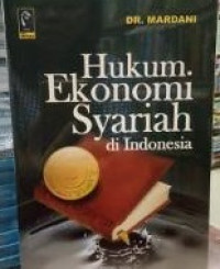 Image of Hukum Ekonomi Syariah di Indonesia / Mardani