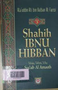 Image of Shahih Ibnu Hibban : Jilid 3 / Amir Alauddin Ali bin Balban Al Farisi